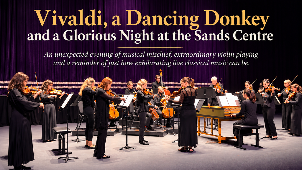 Vivaldi, a Dancing Donkey and a Glorious Night at the Sands Centre